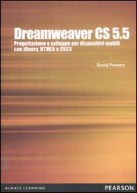 Dreamweaver CS5.5. Progettazione e sviluppo per dispositivi mobili con JQuery, HTML 5 e CSS 3 - Librerie.coop