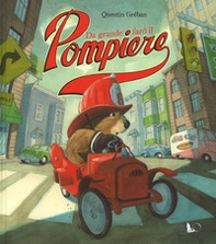 Da grande farò il pompiere - Librerie.coop Da grande farò il pompiere - Librerie.coop