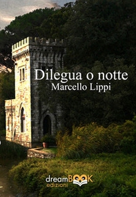 Dilegua o notte - Librerie.coop Dilegua o notte - Librerie.coop