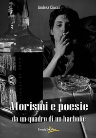 Aforismi e poesie da un quadro di un barbone - Librerie.coop