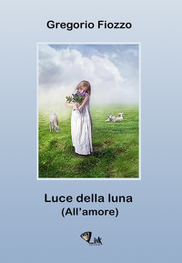 Luce della luna. (All'amore) - Librerie.coop Luce della luna. (All'amore) - Librerie.coop