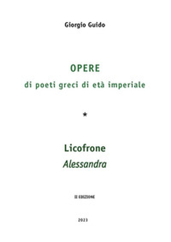 Opere di poeti greci di età imperiale. Licofrone. Alessandra - Librerie.coop Opere di poeti greci di età imperiale. Licofrone. Alessandra - Librerie.coop