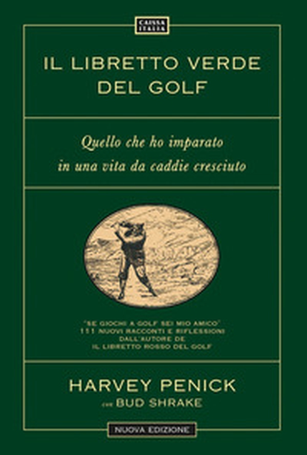 Il libretto verde del golf. Quello che ho imparato in una vita da caddie cresciuto - Librerie.coop Il libretto verde del golf. Quello che ho imparato in una vita da caddie cresciuto - Librerie.coop