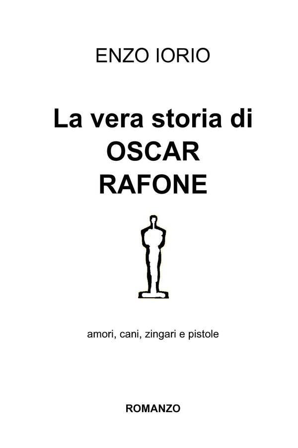 La vera storia di Oscar Rafone - Librerie.coop La vera storia di Oscar Rafone - Librerie.coop