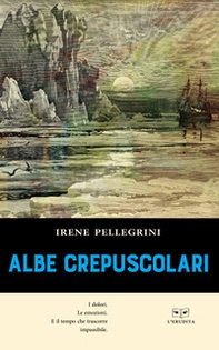 Albe crepuscolari - Librerie.coop Albe crepuscolari - Librerie.coop