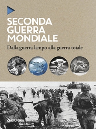 La seconda guerra mondiale. Dalla guerra lampo alla guerra totale - Librerie.coop La seconda guerra mondiale. Dalla guerra lampo alla guerra totale - Librerie.coop