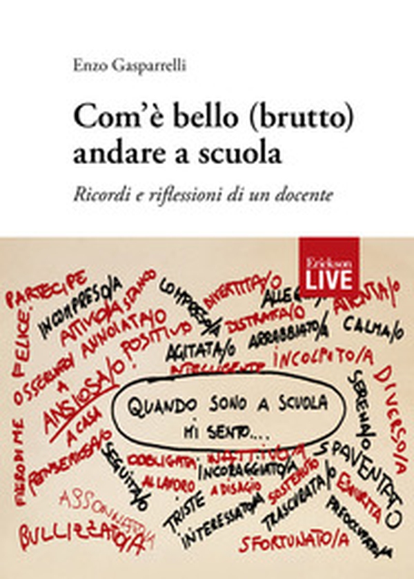 Com'è bello (brutto) andare a scuola. Ricordi e riflessioni di un docente - Librerie.coop Com'è bello (brutto) andare a scuola. Ricordi e riflessioni di un docente - Librerie.coop