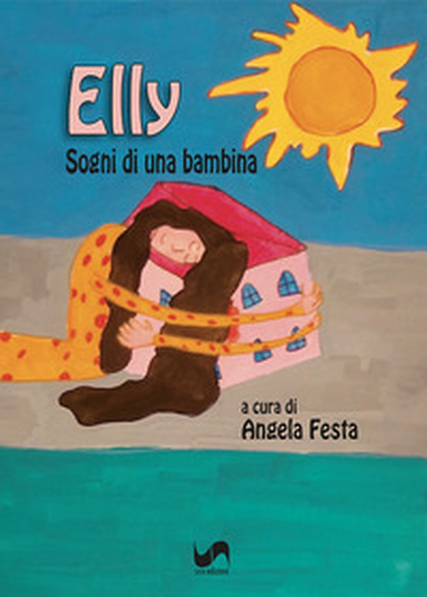 Elly. Sogni di una bambina - Librerie.coop