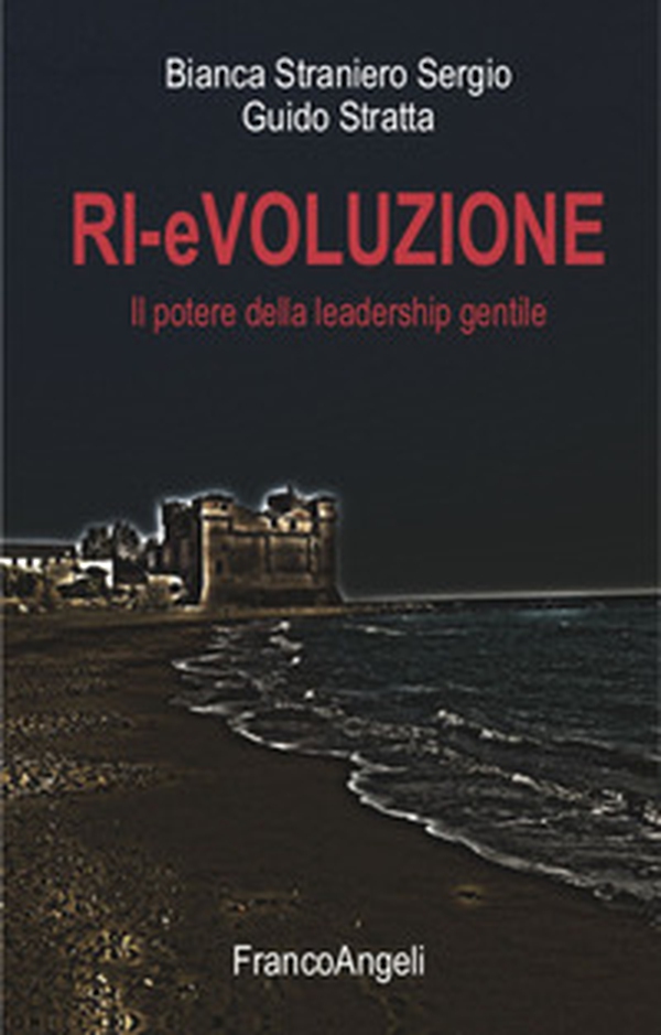 Ri-evoluzione. Il potere della leadership gentile - Librerie.coop Ri-evoluzione. Il potere della leadership gentile - Librerie.coop