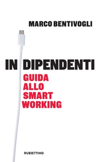 Indipendenti. Guida allo smart working - Librerie.coop