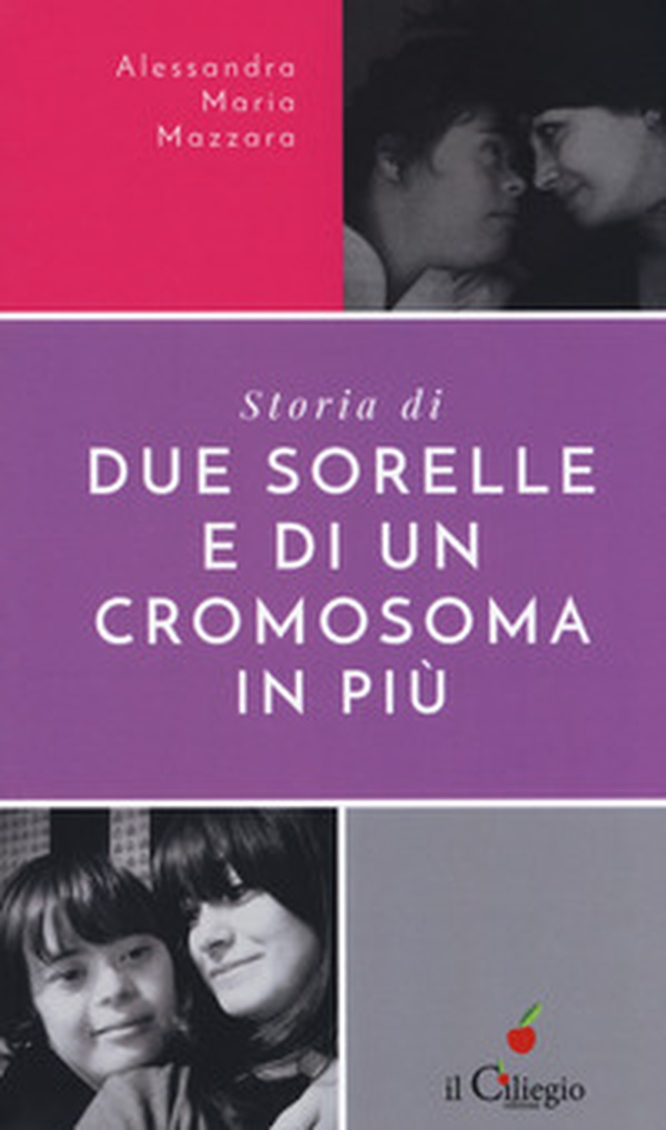 Storie di due sorelle e di un cromosoma in più - Librerie.coop Storie di due sorelle e di un cromosoma in più - Librerie.coop