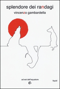 Splendore dei randagi - Librerie.coop