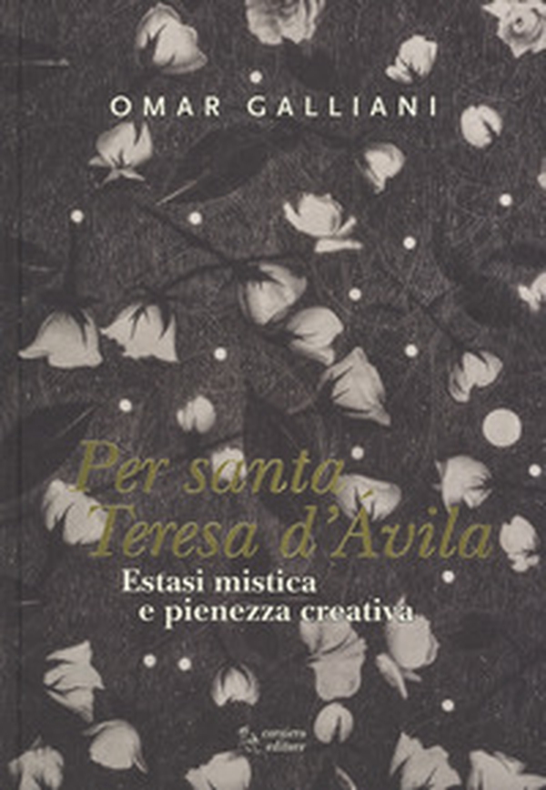 Estasi mistica e pienezza creativa per Per Santa Teresa d'Avila - Librerie.coop Estasi mistica e pienezza creativa per Per Santa Teresa d'Avila - Librerie.coop