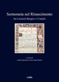 Sermoneta nel Rinascimento tra Lucrezia Borgia e i Caetani - Librerie.coop