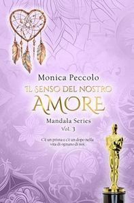 Il senso del nostro amore. Mandala - Vol. 3 - Librerie.coop Il senso del nostro amore. Mandala - Vol. 3 - Librerie.coop