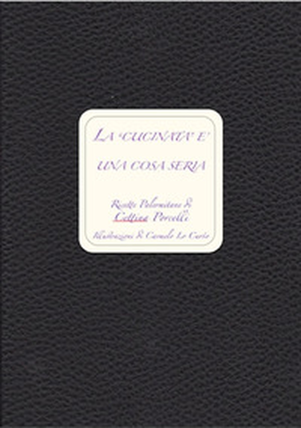 La «cucinata» è una cosa seria. Ricette palermitane - Librerie.coop La «cucinata» è una cosa seria. Ricette palermitane - Librerie.coop