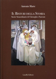 Il bisturi della storia. Storie straordinarie di chirurghi e pazienti - Librerie.coop Il bisturi della storia. Storie straordinarie di chirurghi e pazienti - Librerie.coop