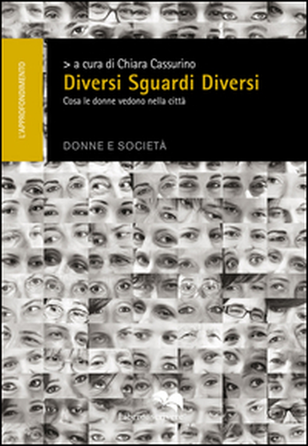 Diversi sguardi diversi. Cosa le donne vedono nella città - Librerie.coop Diversi sguardi diversi. Cosa le donne vedono nella città - Librerie.coop
