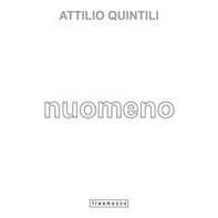 Attilio Quintili. Nuomeno - Librerie.coop