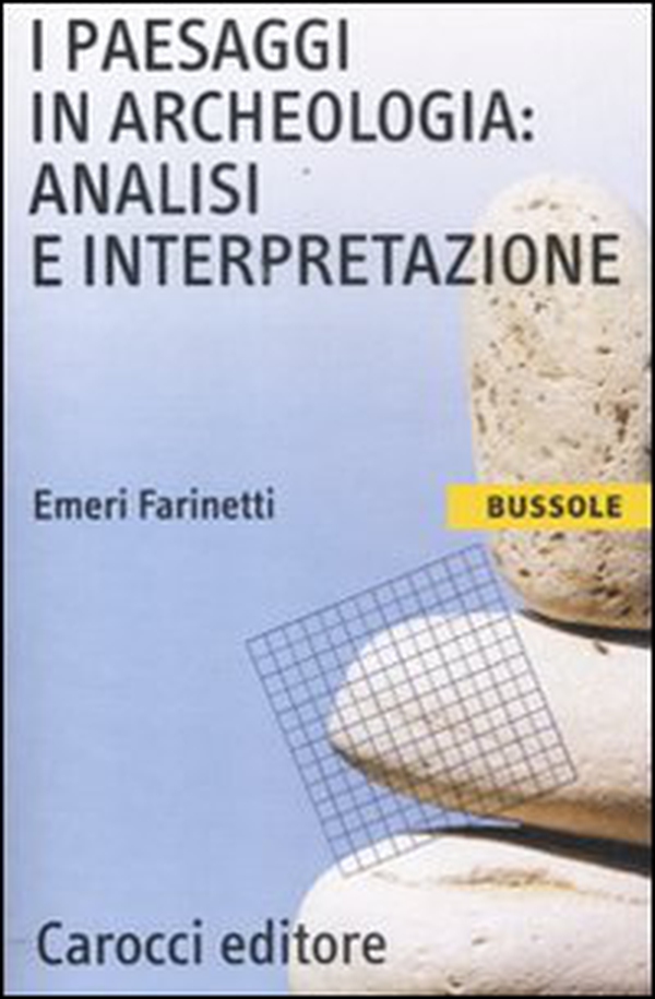 I paesaggi in archeologia: analisi e interpretazione - Librerie.coop I paesaggi in archeologia: analisi e interpretazione - Librerie.coop