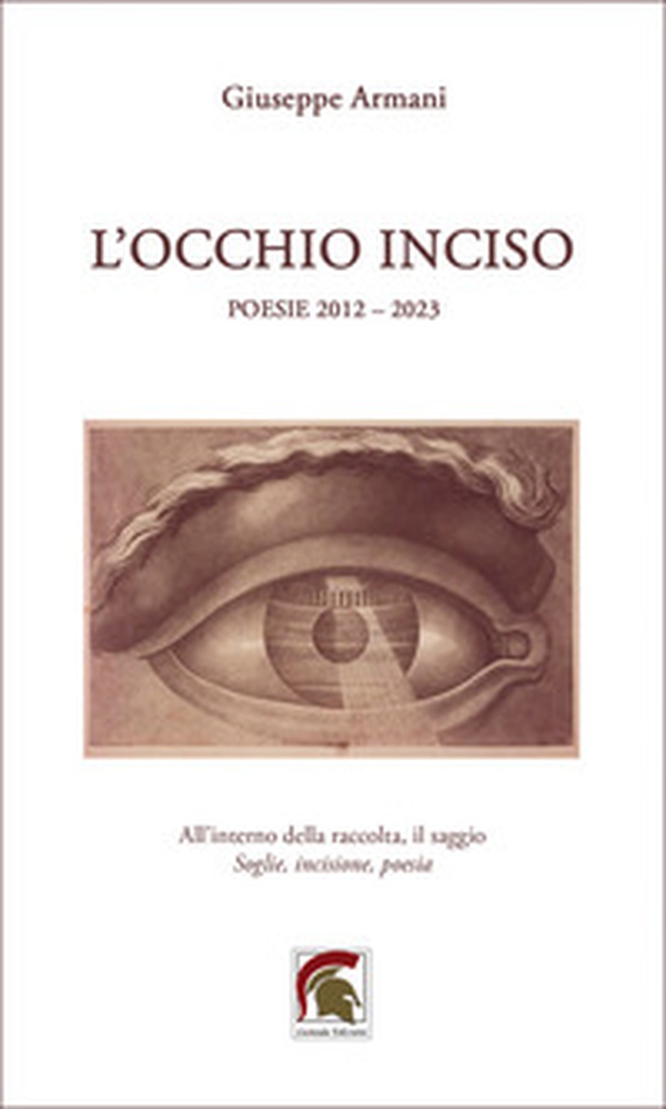 L'occhio inciso. Inciso (poesie 2012-2023) - Librerie.coop L'occhio inciso. Inciso (poesie 2012-2023) - Librerie.coop