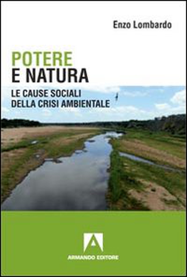 Potere e natura. Le cause sociali della crisi ambientale - Librerie.coop