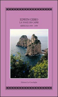 Edwin Cerio la voce di Capri. Articoli 1939-1959 - Librerie.coop