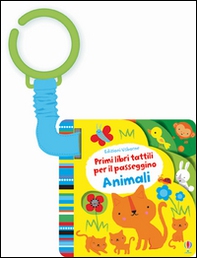 Animali. Primi libri tattili per il passeggino - Librerie.coop