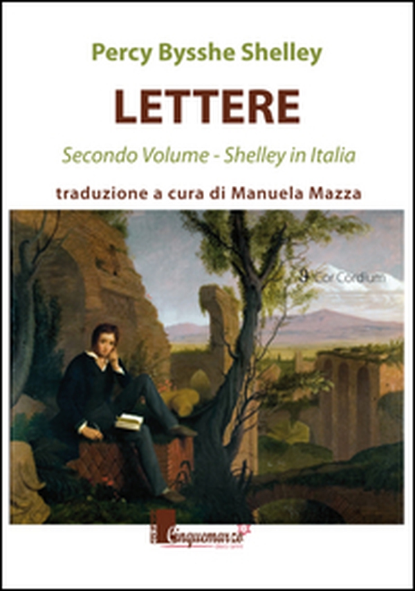 Lettere. Shelley in Italia - Vol. 2 - Librerie.coop Lettere. Shelley in Italia - Vol. 2 - Librerie.coop