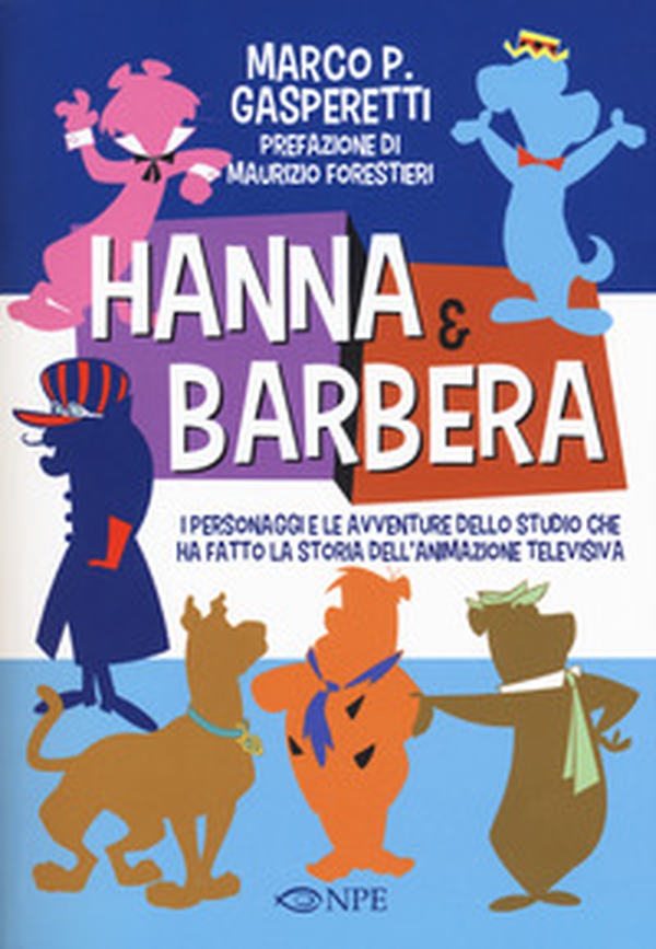 Hanna & Barbera. I personaggi e le avventure dello studio che ha fatto la storia dell'animazione televisiva - Librerie.coop Hanna & Barbera. I personaggi e le avventure dello studio che ha fatto la storia dell'animazione televisiva - Librerie.coop
