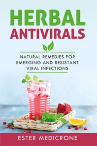 Herbal antivirals. Natural remedies for emerging and resistant viral infections - Librerie.coop