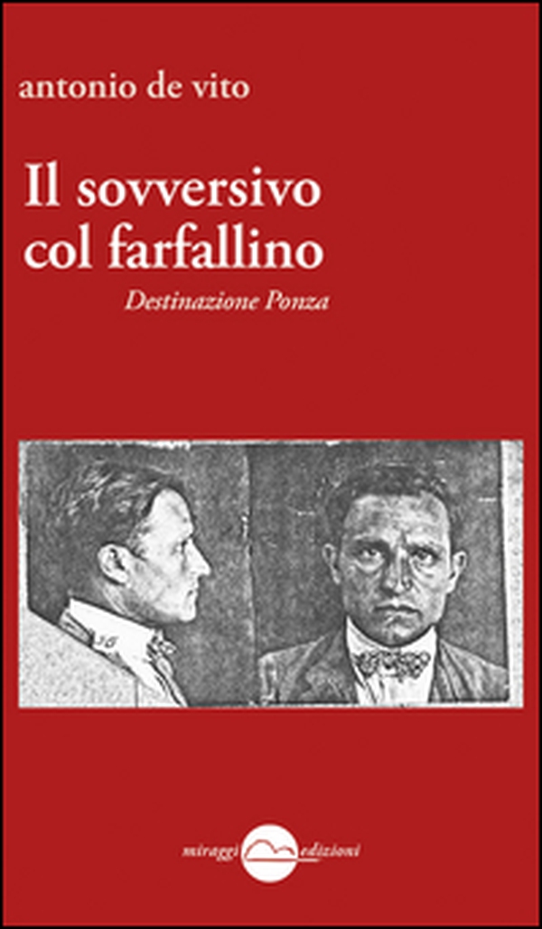 Il sovversivo col farfallino. Destinazione Ponza - Librerie.coop Il sovversivo col farfallino. Destinazione Ponza - Librerie.coop