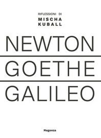 Newton Goethe Galileo. Riflessioni di Mischa Kuball - Librerie.coop