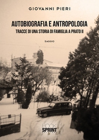 Autobiografia e antropologia: tracce di una storia di famiglia a Prato - Librerie.coop
