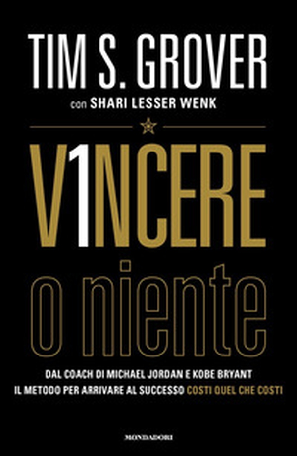 Vincere o niente. Dal coach di Michael Jordan e Kobe Bryant il metodo per arrivare al successo costi quel che costi - Librerie.coop Vincere o niente. Dal coach di Michael Jordan e Kobe Bryant il metodo per arrivare al successo costi quel che costi - Librerie.coop
