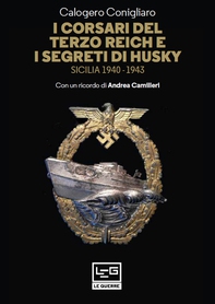 I corsari del Terzo Reich e i segreti di Husky - Librerie.coop I corsari del Terzo Reich e i segreti di Husky - Librerie.coop