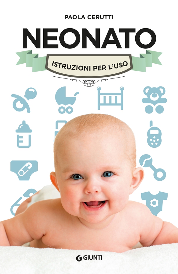 Neonato. Istruzioni per l'uso - Librerie.coop Neonato. Istruzioni per l'uso - Librerie.coop