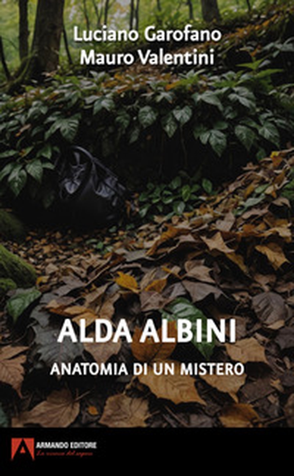 Alda Albini. Anatomia di un mistero - Librerie.coop Alda Albini. Anatomia di un mistero - Librerie.coop