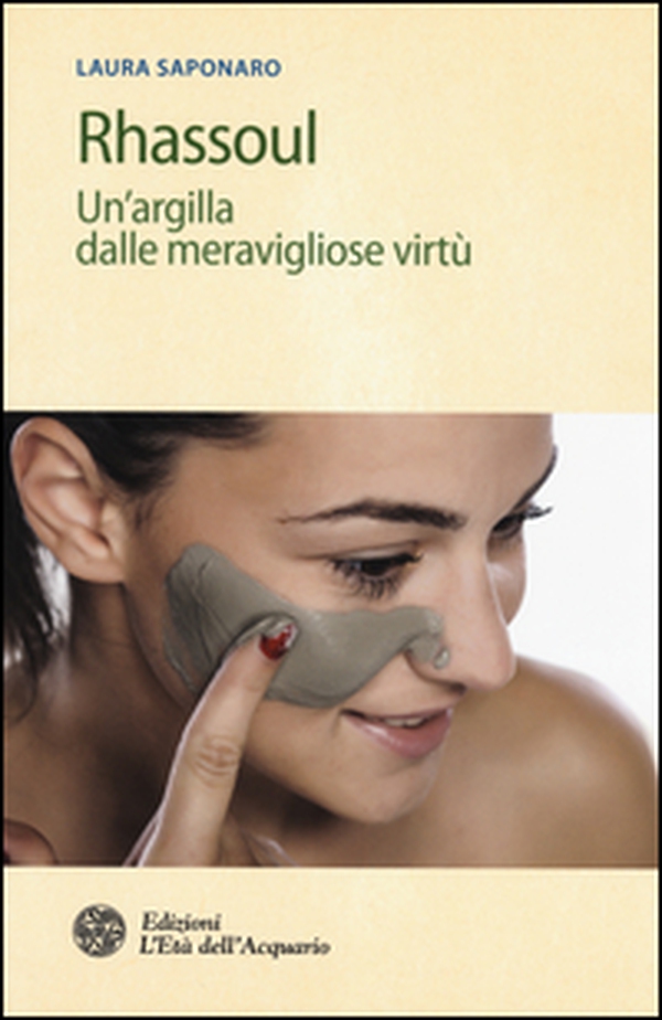 Rhassoul. Un'argilla dalle meravigliose virtù - Librerie.coop Rhassoul. Un'argilla dalle meravigliose virtù - Librerie.coop