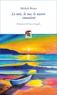 Le mie, le tue, le nostre emozioni - Librerie.coop Le mie, le tue, le nostre emozioni - Librerie.coop
