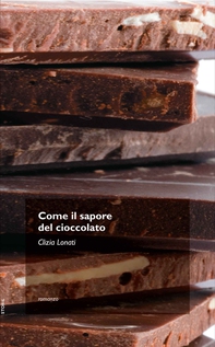 Come il sapore del cioccolato - Librerie.coop
