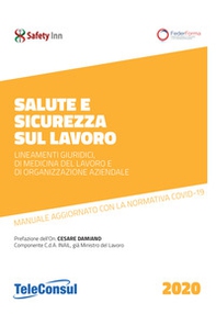 Salute e sicurezza sul lavoro. Lineamenti giuridici, di medicina del lavoro e di organizzazione aziendale - Librerie.coop
