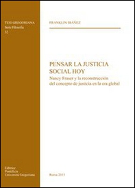 Pensar la justicia social hoy. Nancy Fraser y la reconstruccion del concepto de justicia en la era global - Librerie.coop