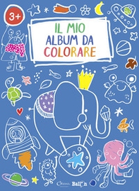 Elefante. Il mio album da colorare 3+ - Librerie.coop