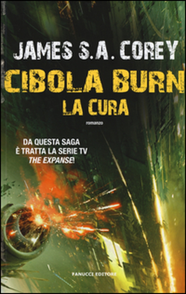 La cura. Cibola Burn. The Expanse - Vol. 4 - Librerie.coop La cura. Cibola Burn. The Expanse - Vol. 4 - Librerie.coop