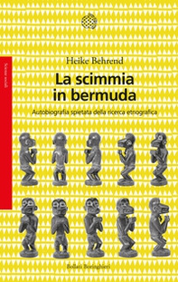 La scimmia in bermuda. Autobiografia spietata della ricerca etnografica - Librerie.coop
