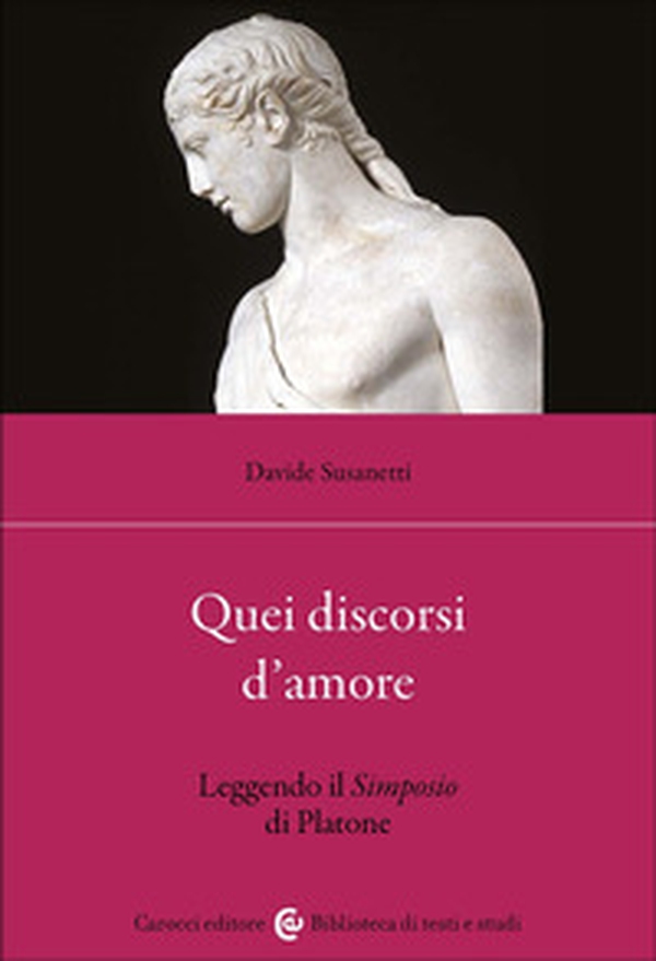 Quei discorsi d'amore. Leggendo il Simposio di Platone - Librerie.coop Quei discorsi d'amore. Leggendo il Simposio di Platone - Librerie.coop