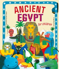 Ancient Egypt for children. Antiche civiltà raccontate ai bambini - Librerie.coop
