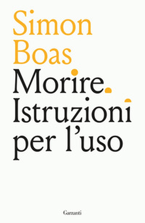 Morire. Istruzioni per l'uso - Librerie.coop Morire. Istruzioni per l'uso - Librerie.coop