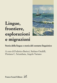 Lingue, frontiere, esplorazioni e migrazioni. Storia della lingua e storia del contatto linguistico - Librerie.coop